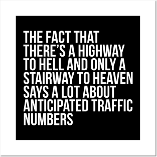 Funny Quote There's Highway To Hell And Stairway To Heaven Posters and Art